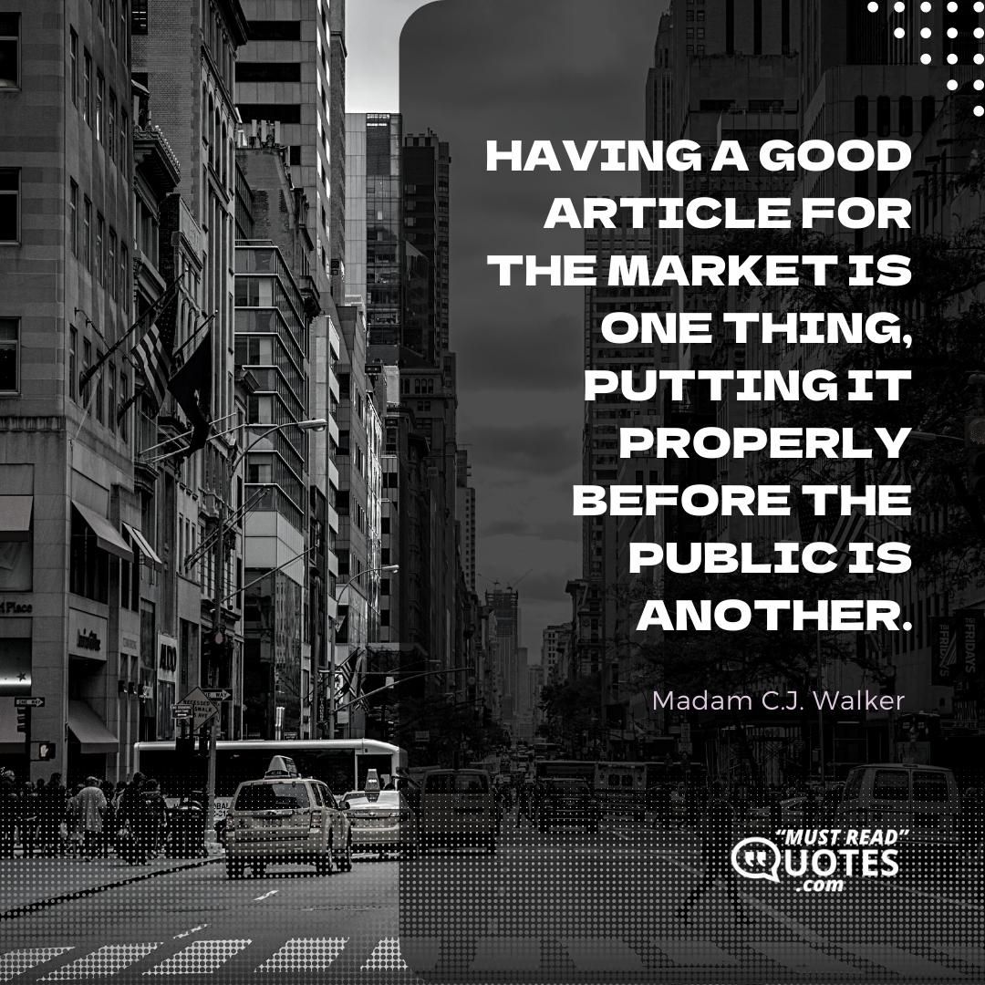 Having a good article for the market is one thing, putting it properly before the public is another.