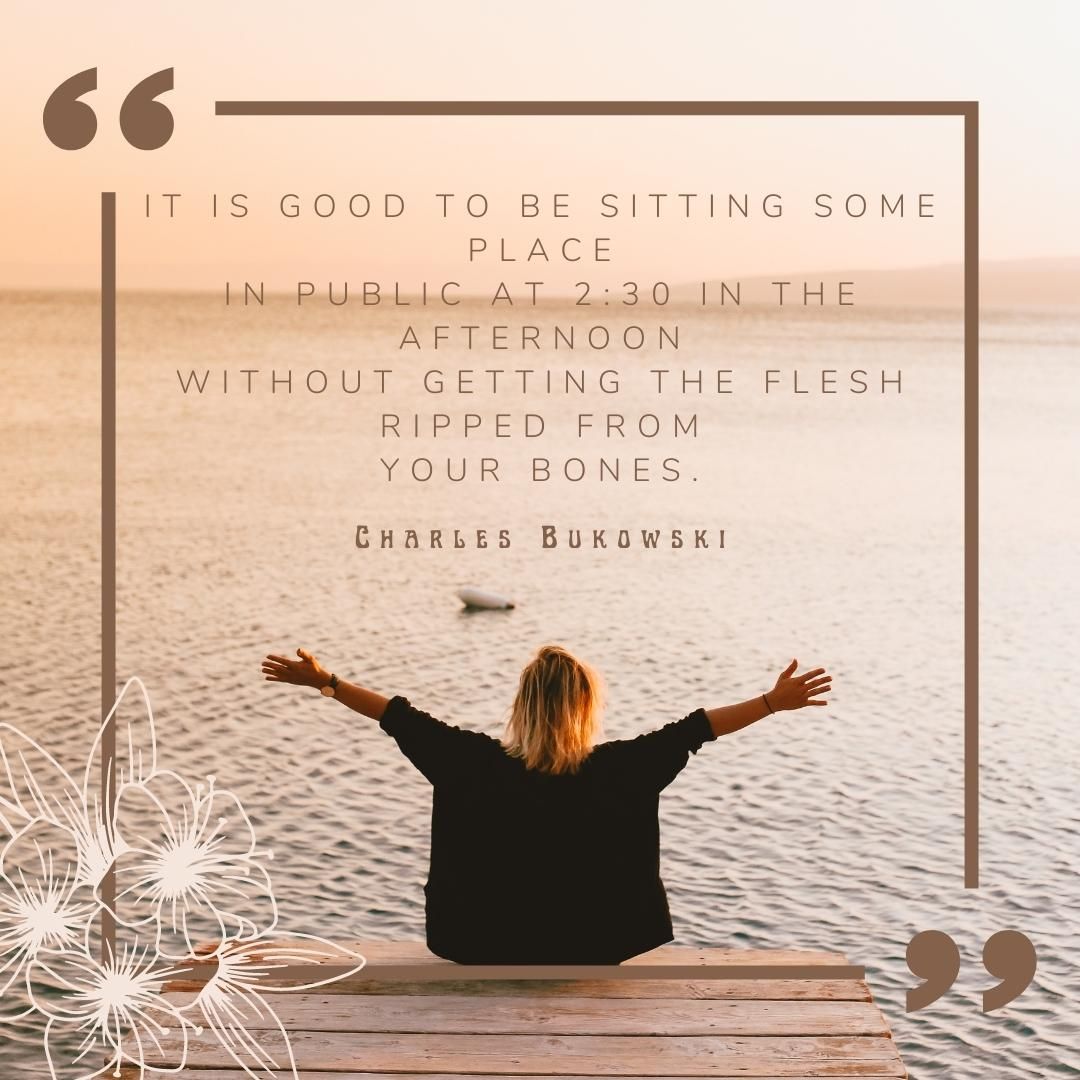 it is good to be sitting some place in public at 2:30 in the afternoon without getting the flesh ripped from your bones.