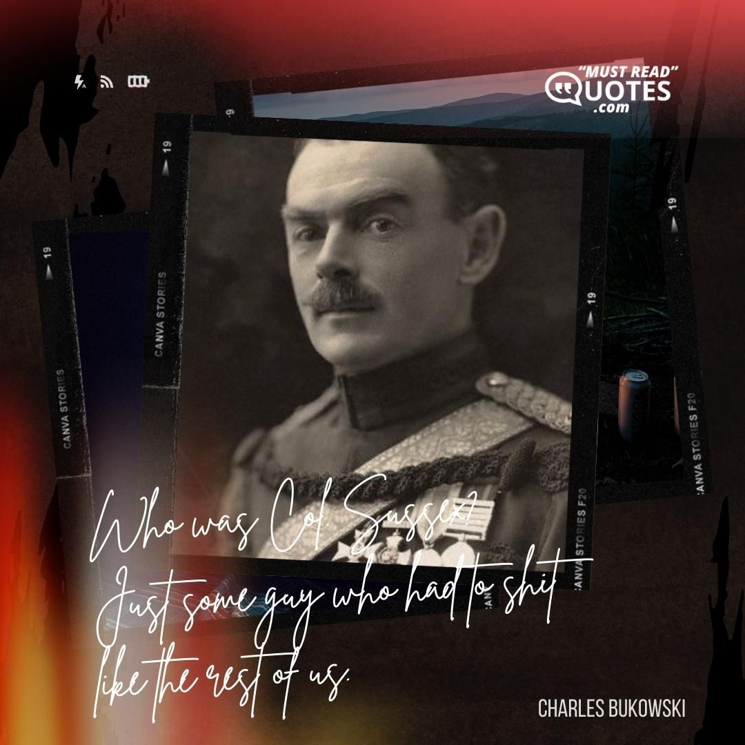 Who was Col. Sussex? Just some guy who had to shit like the rest of us.