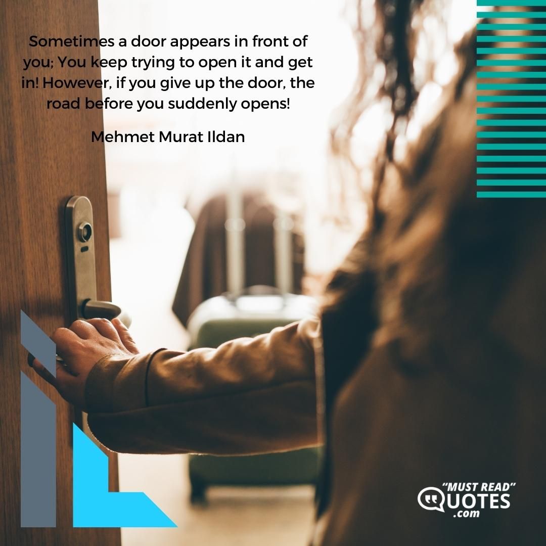 Sometimes a door appears in front of you; You keep trying to open it and get in! However, if you give up the door, the road before you suddenly opens!
