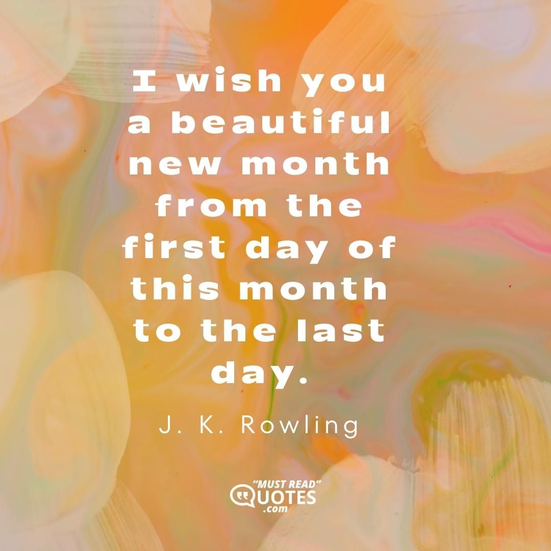 I wish you a beautiful new month from the first day of this month to the last day.