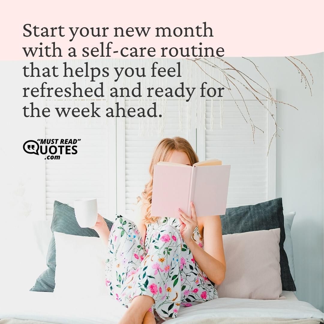 Start your new month with a self-care routine that helps you feel refreshed and ready for the week ahead.