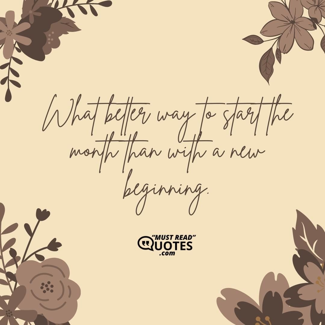 What better way to start the month than with a new beginning.