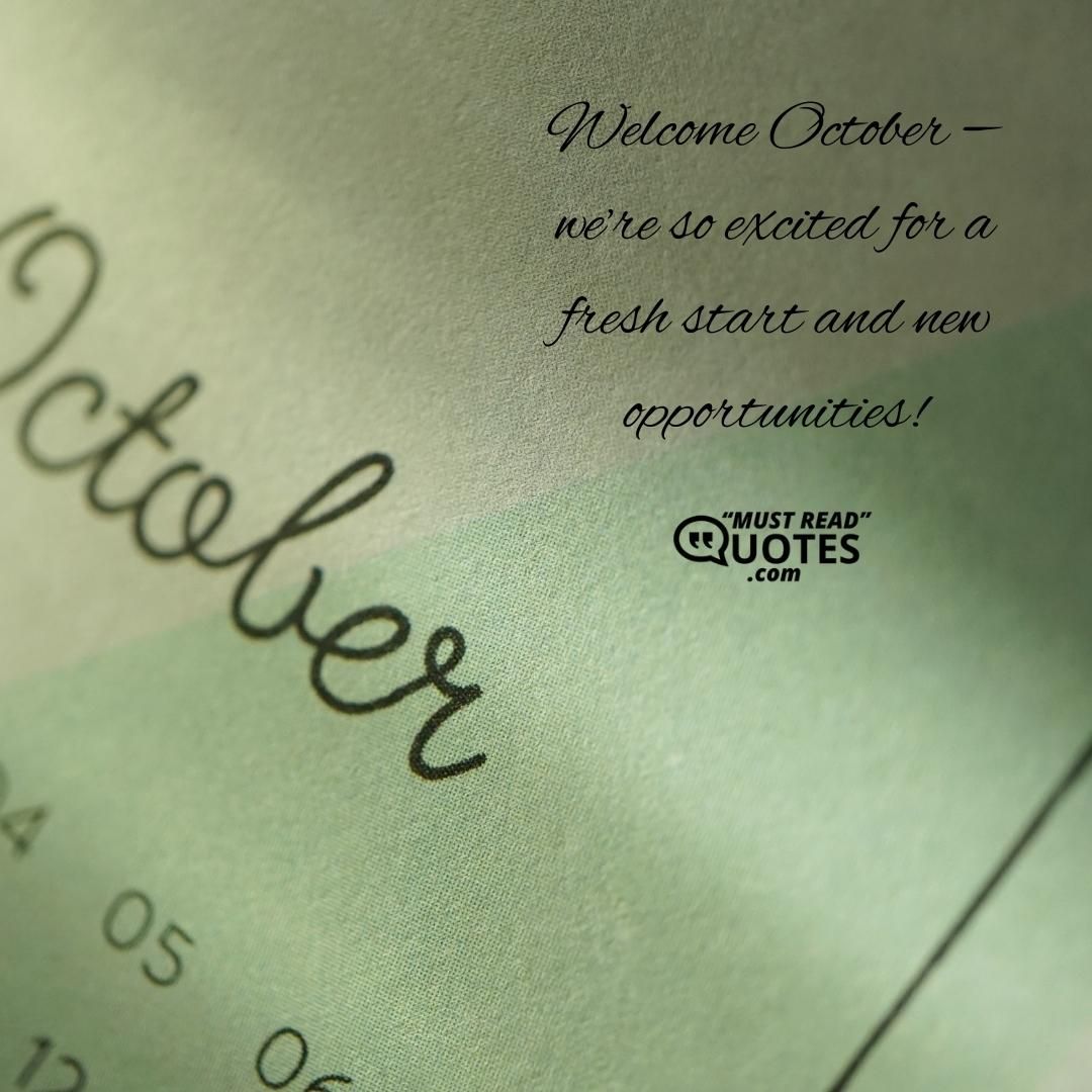 Welcome October — we’re so excited for a fresh start and new opportunities!