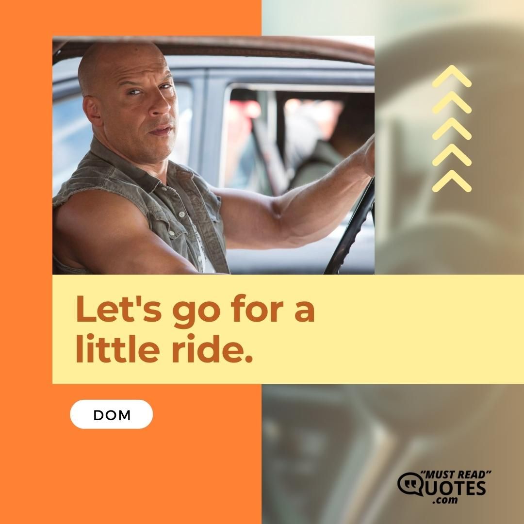 Let's go for a little ride.