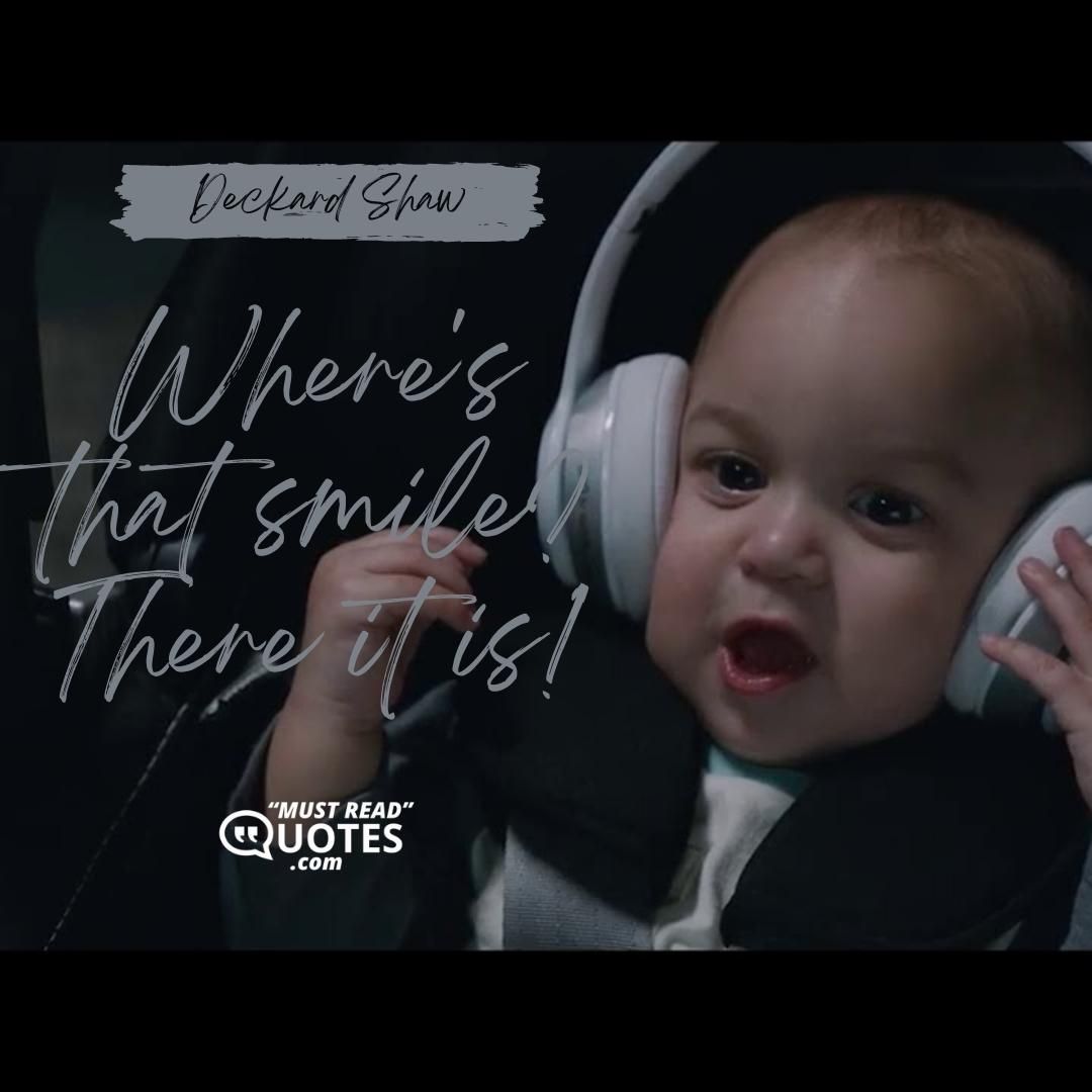 Where's that smile? There it is!