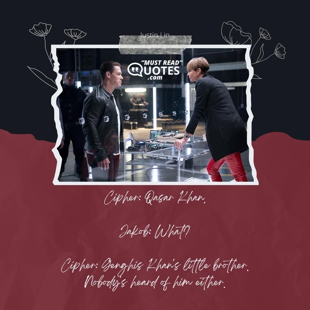 Cipher: Qasar Khan. Jakob: What? Cipher: Genghis Khan's little brother. Nobody's heard of him either.