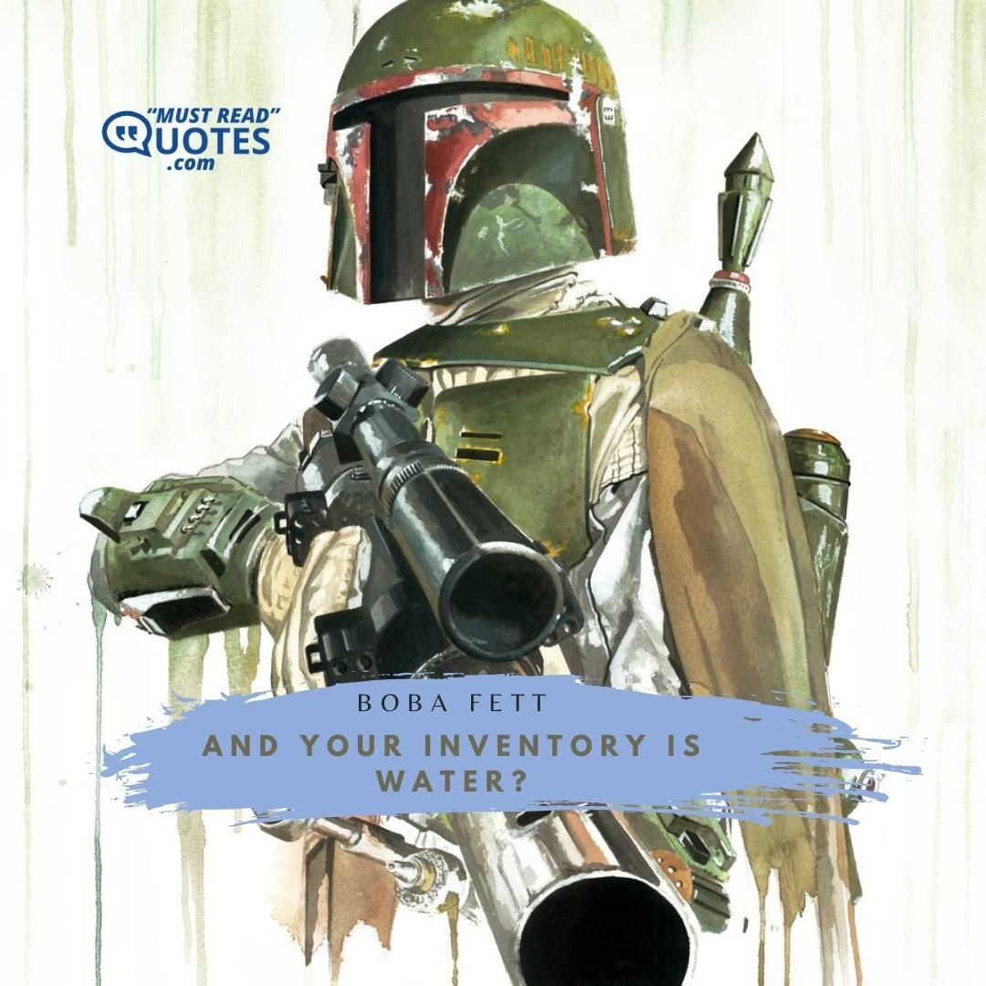 And your inventory is water?