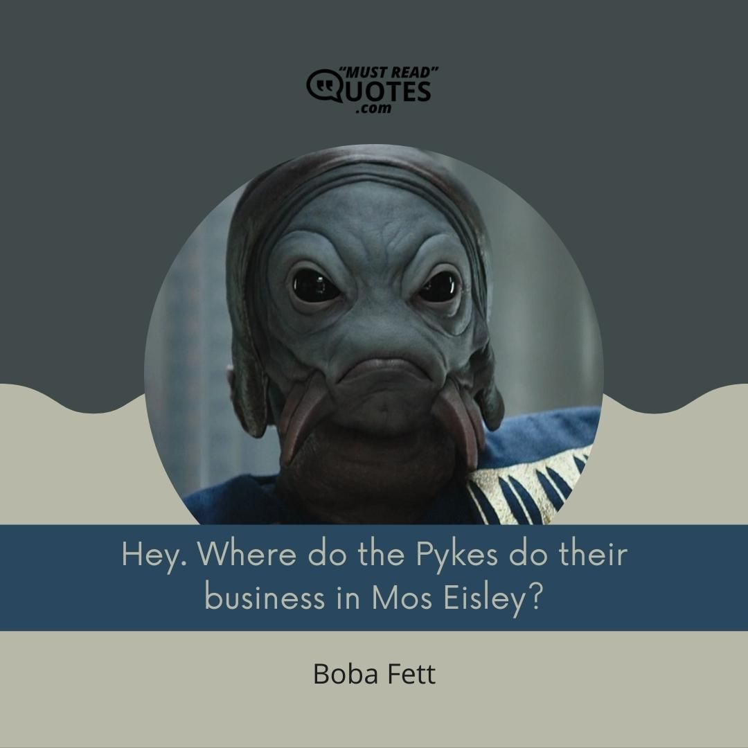 Hey. Where do the Pykes do their business in Mos Eisley?