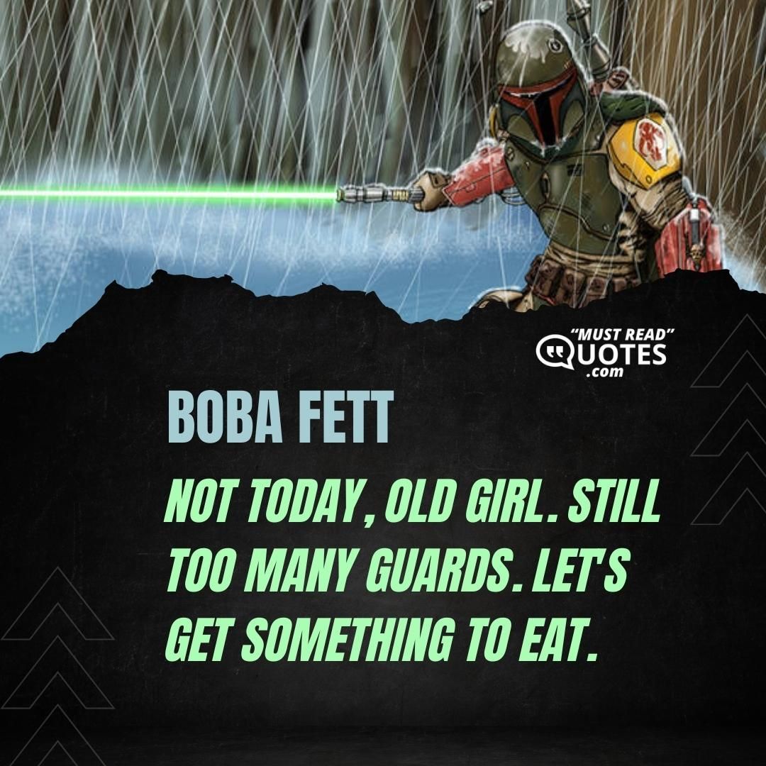 Not today, old girl. Still too many guards. Let's get something to eat.