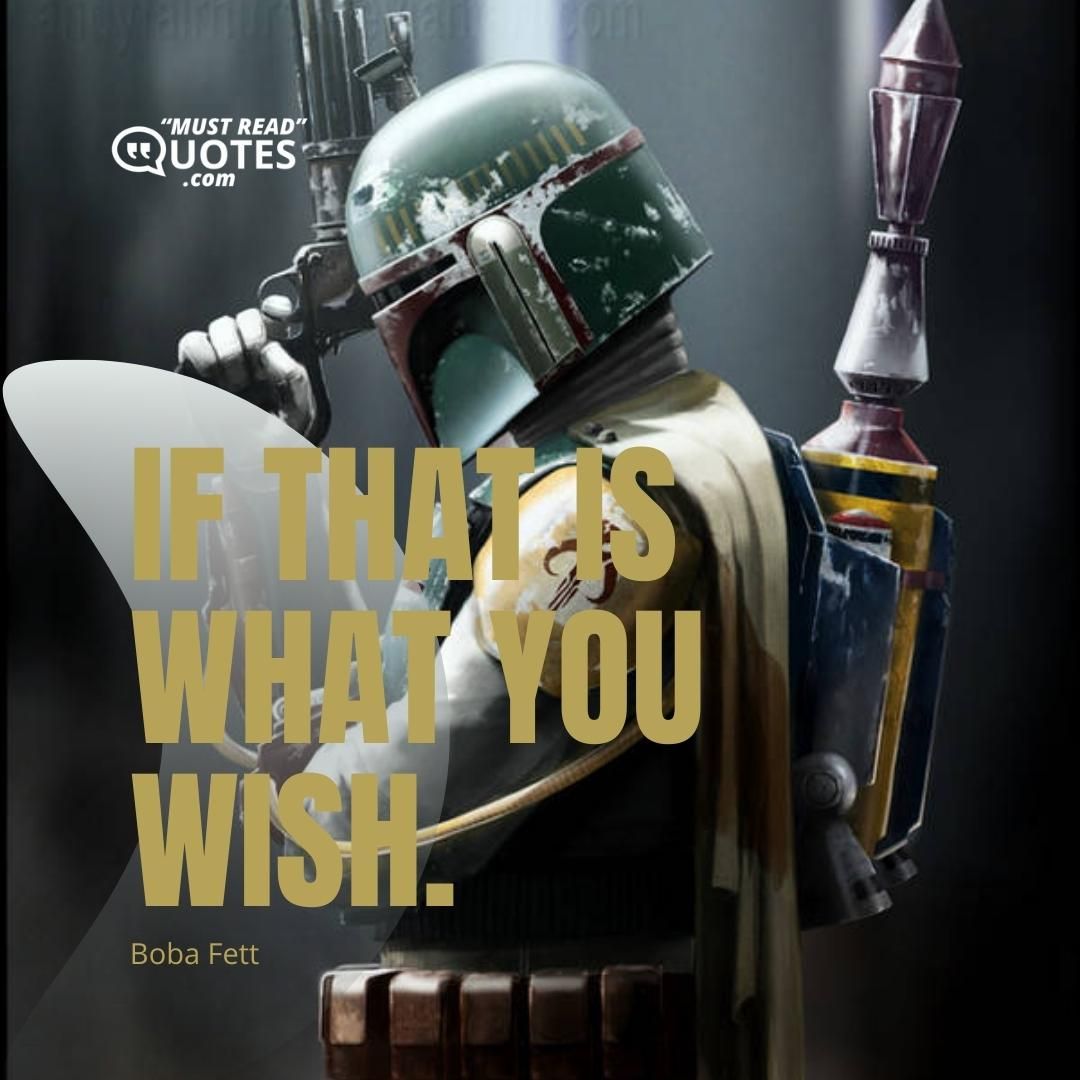 If that is what you wish.