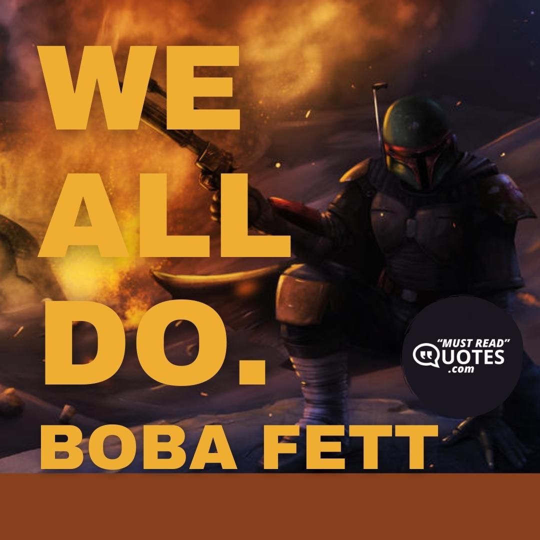 We all do.