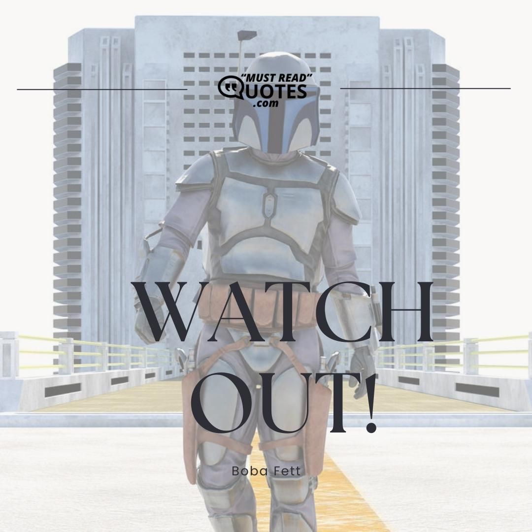 Watch out!