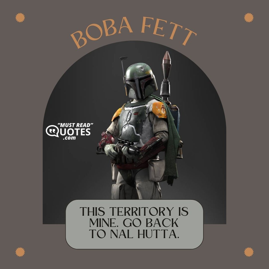 This territory is mine. Go back to Nal Hutta.
