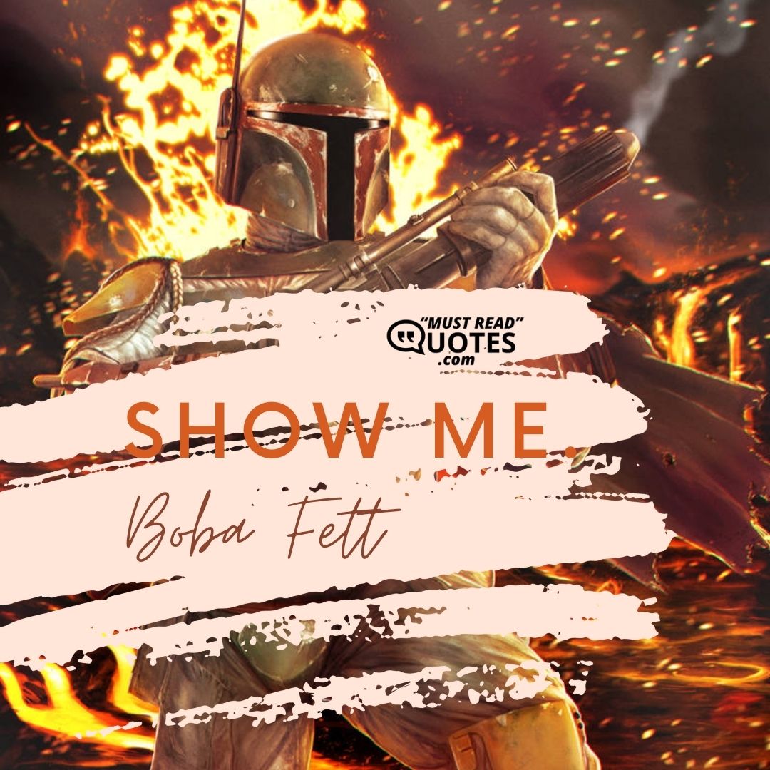 Show me.