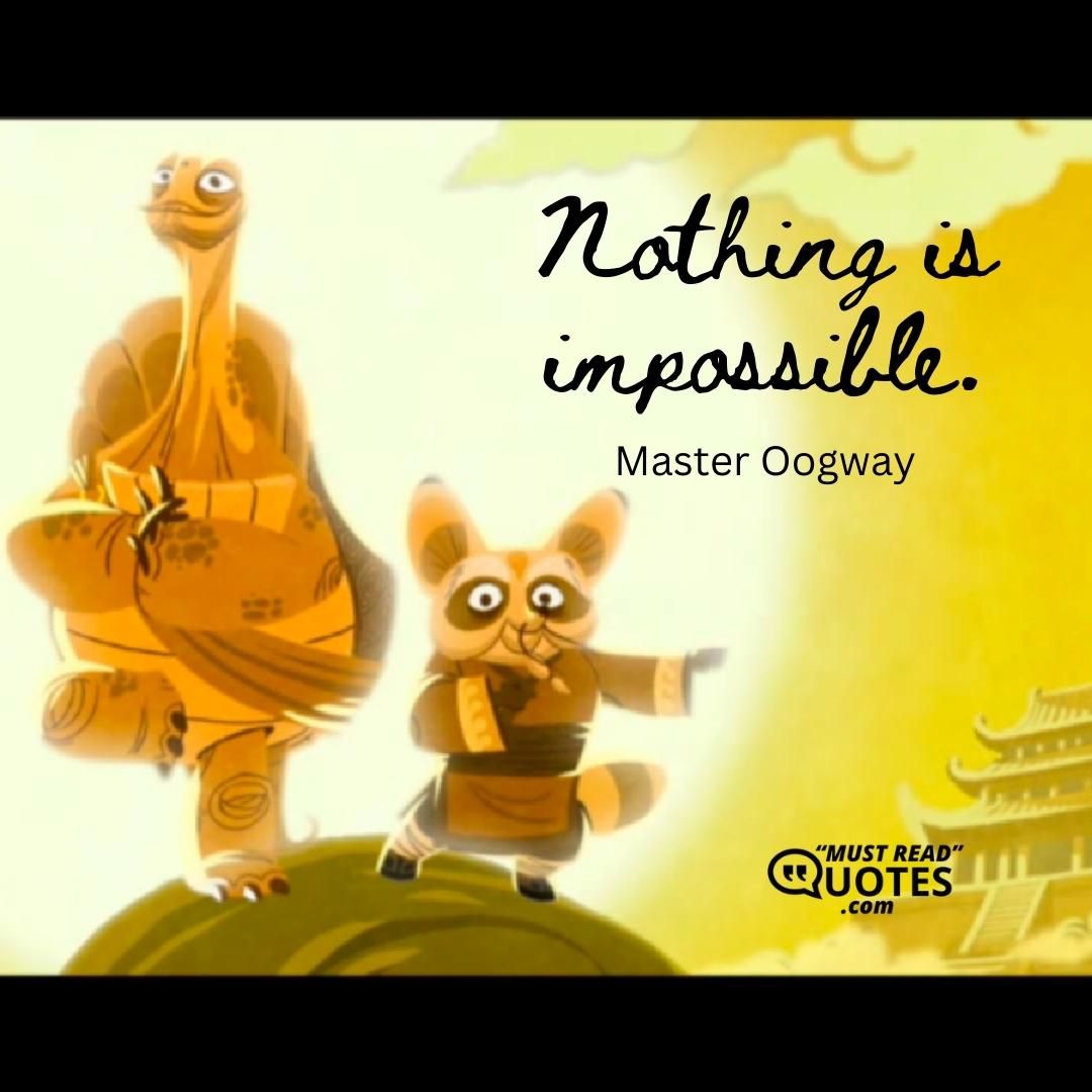 Nothing is impossible.
