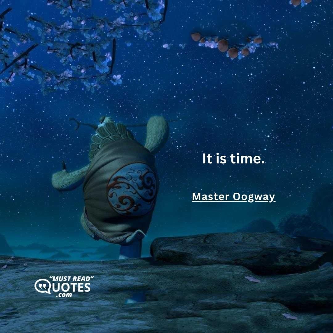 It is time.