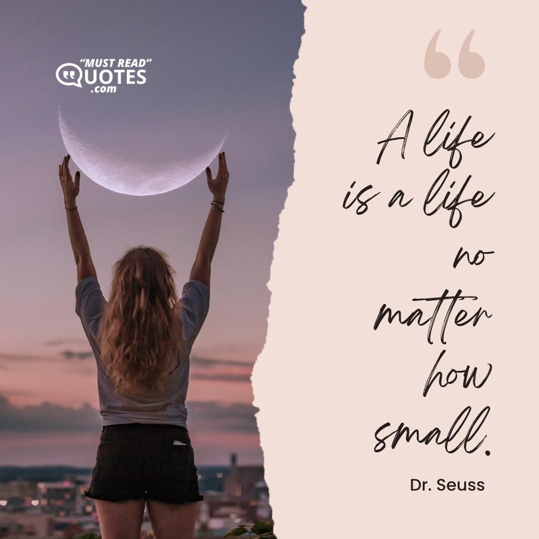 A life is a life no matter how small.