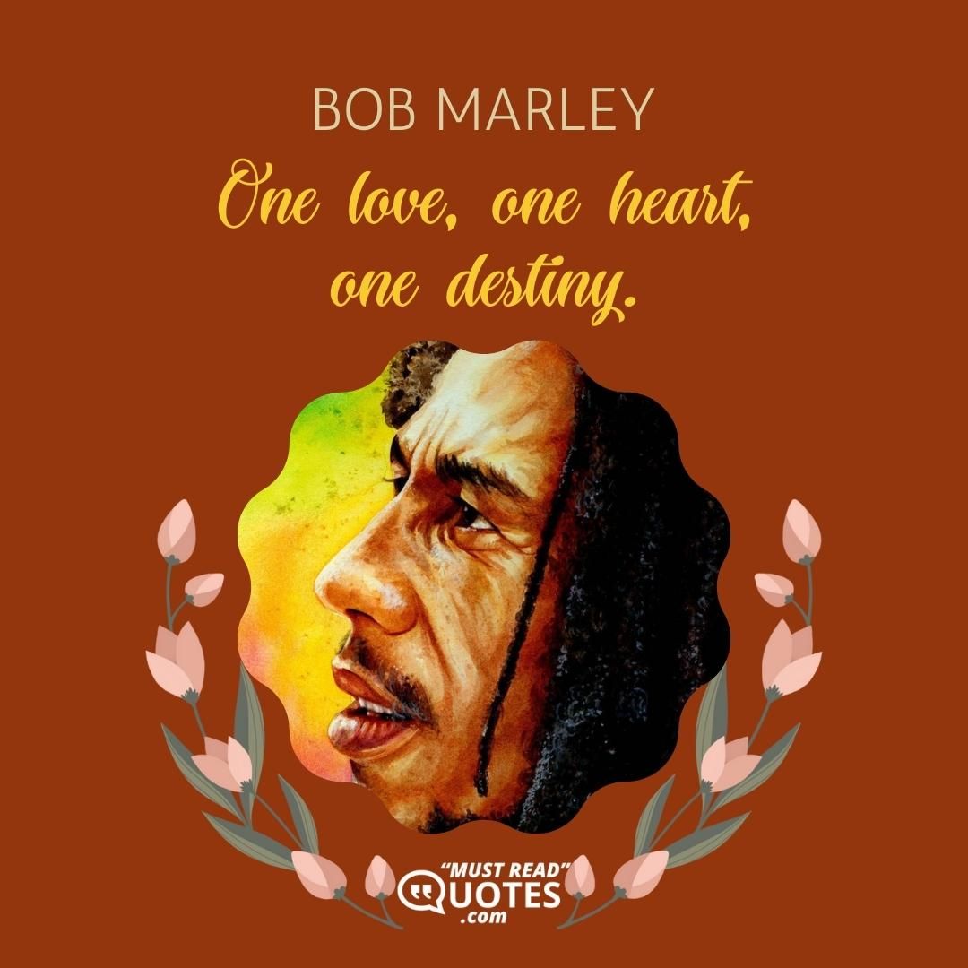 One love, one heart, one destiny.