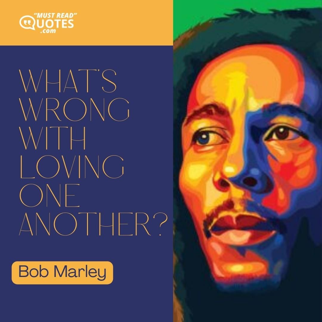 What’s wrong with loving one another?