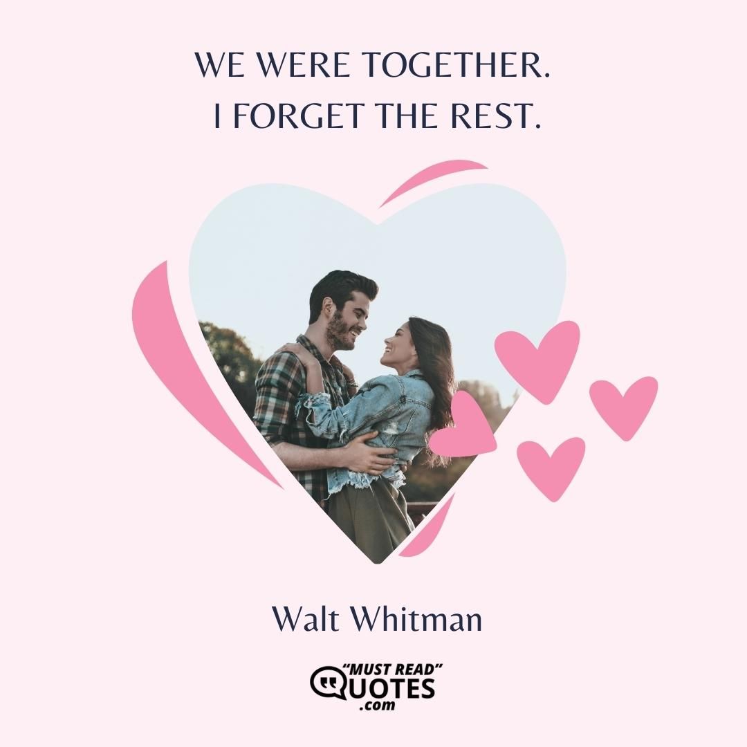 We were together. I forget the rest.
