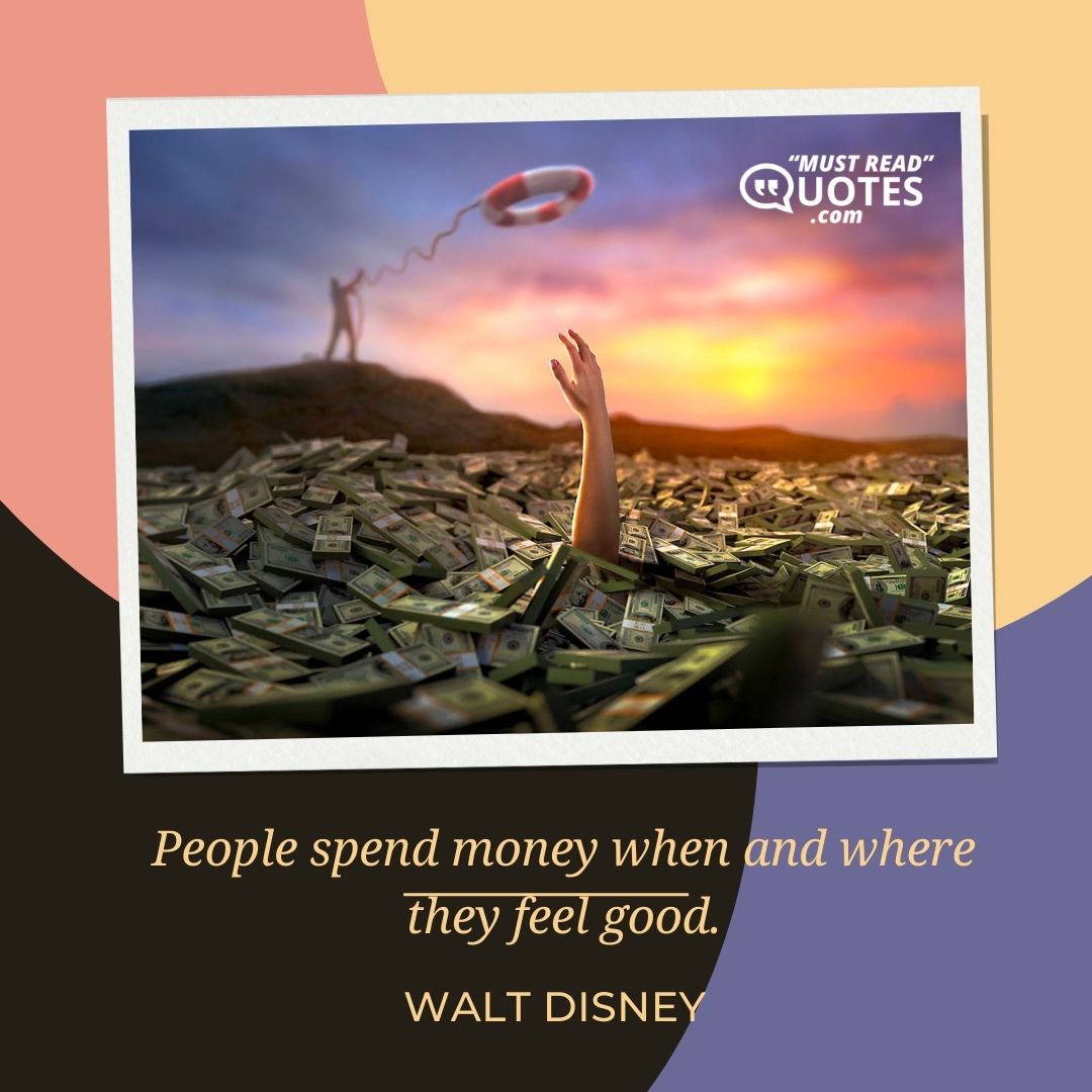 People spend money when and where they feel good.