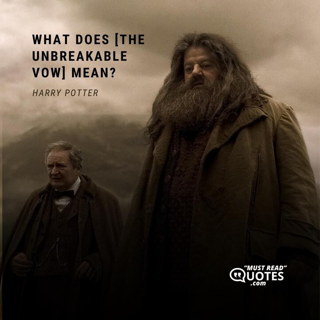 What does [the Unbreakable Vow] mean?