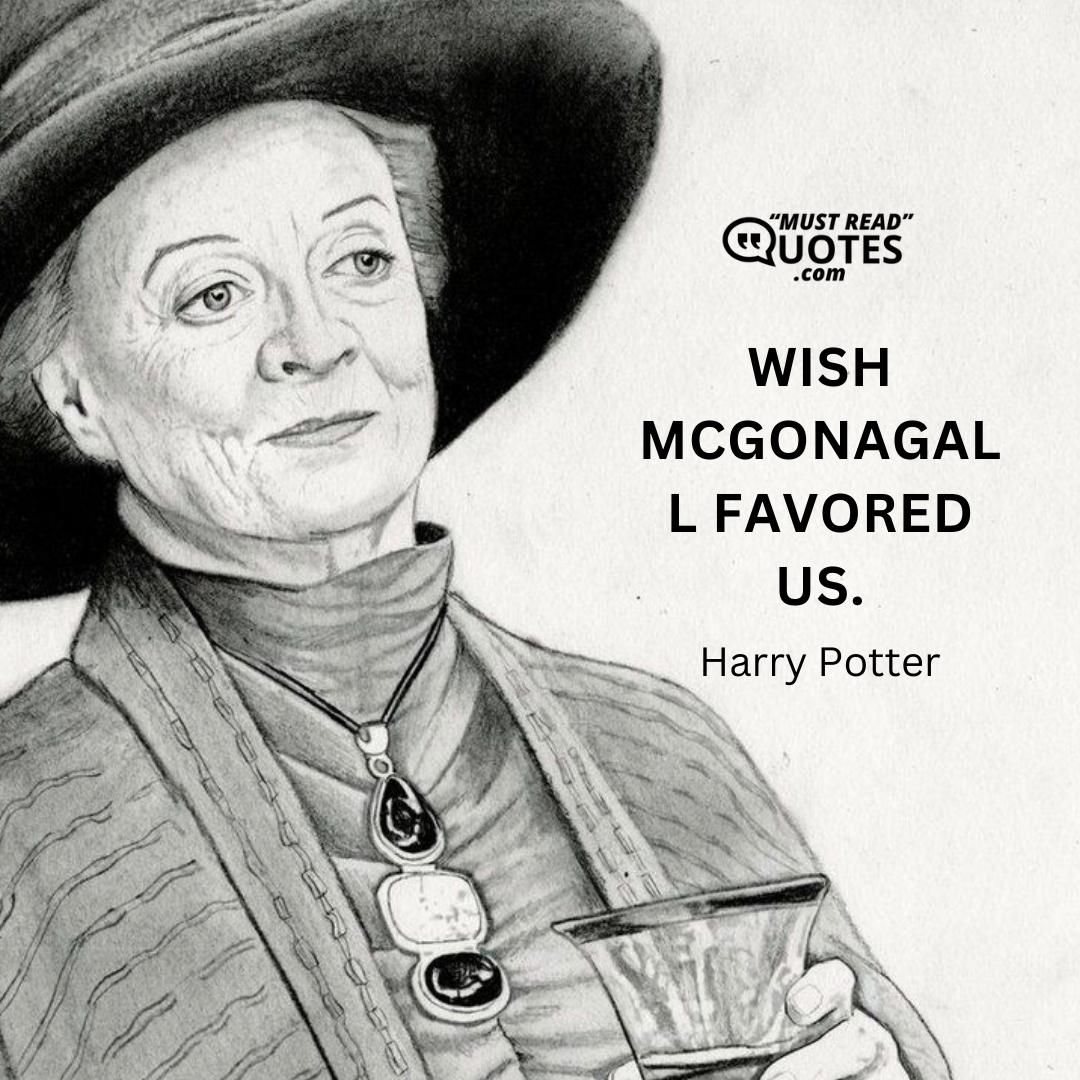 Wish McGonagall favored us.