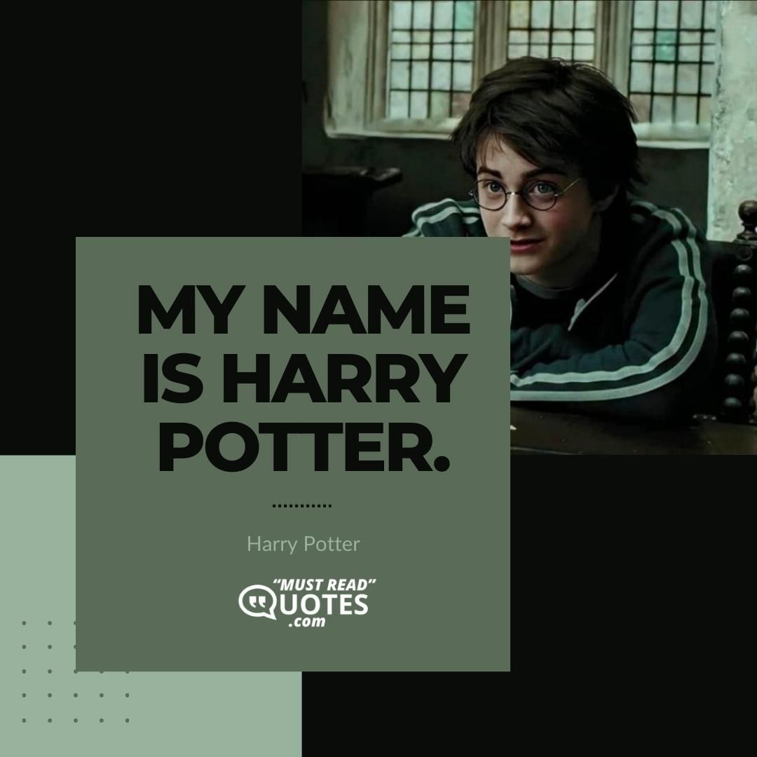 My name is Harry Potter.