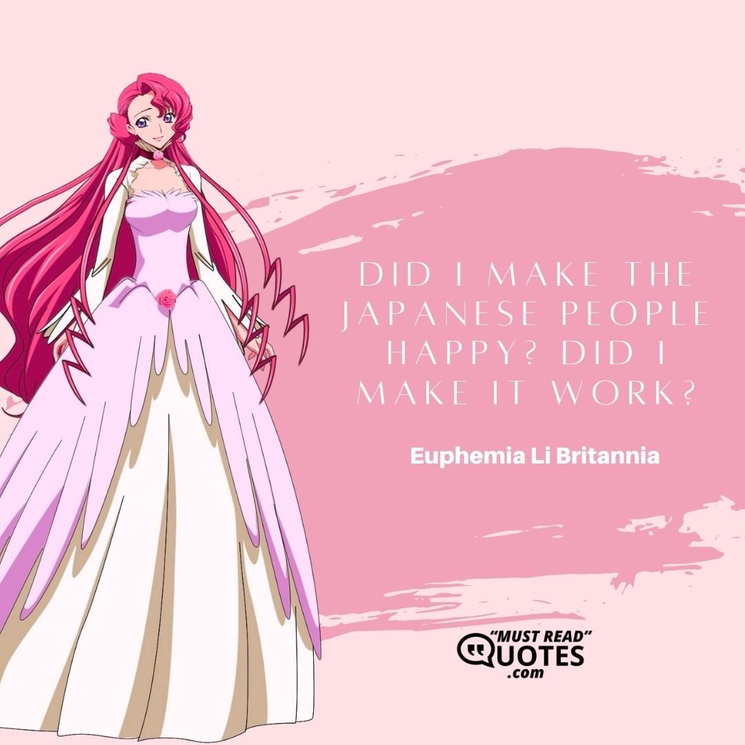 Did I make the Japanese people happy? Did I make it work?