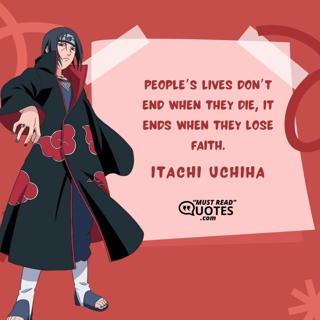 People’s lives don’t end when they die, it ends when they lose faith.