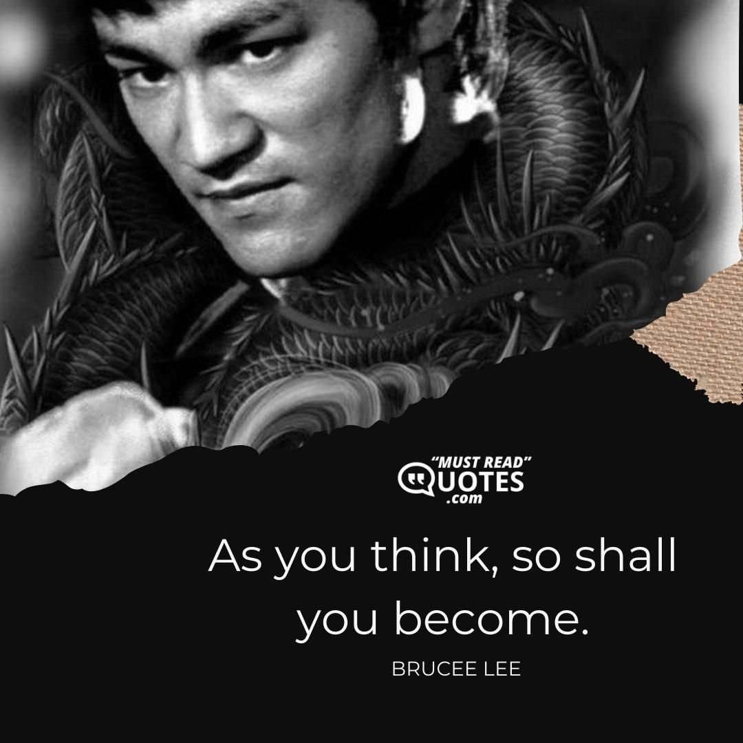As you think, so shall you become.