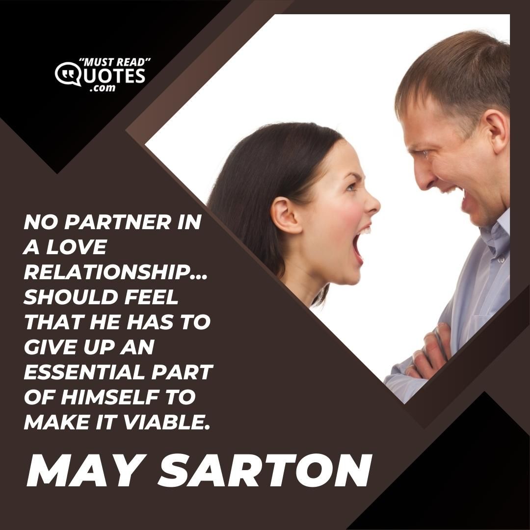 No partner in a love relationship… should feel that he has to give up an essential part of himself to make it viable.