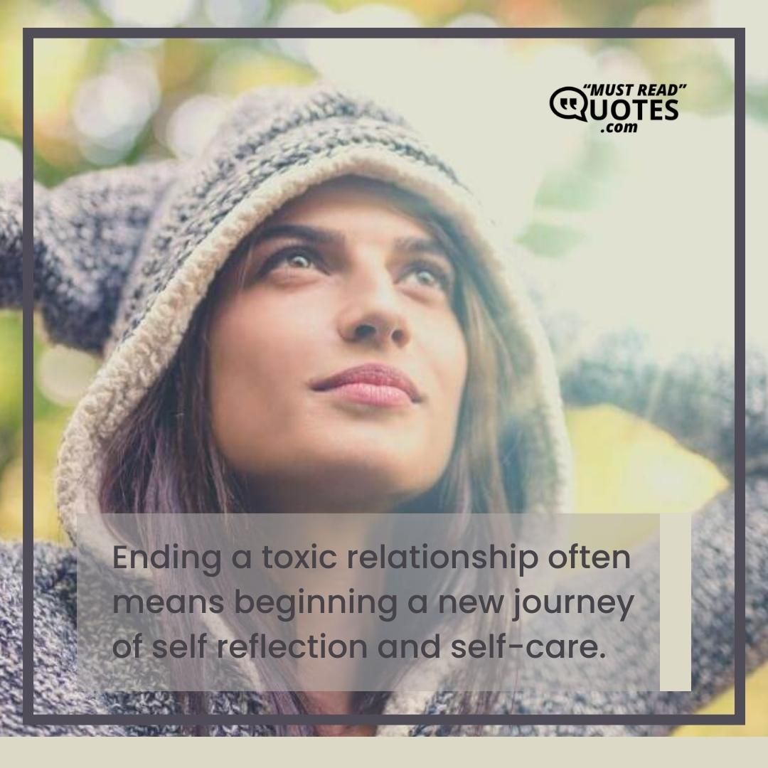 Ending a toxic relationship often means beginning a new journey of self reflection and self-care.