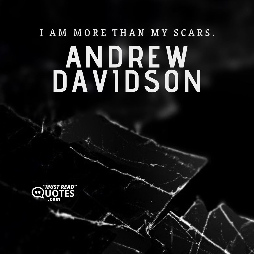 I am more than my scars.