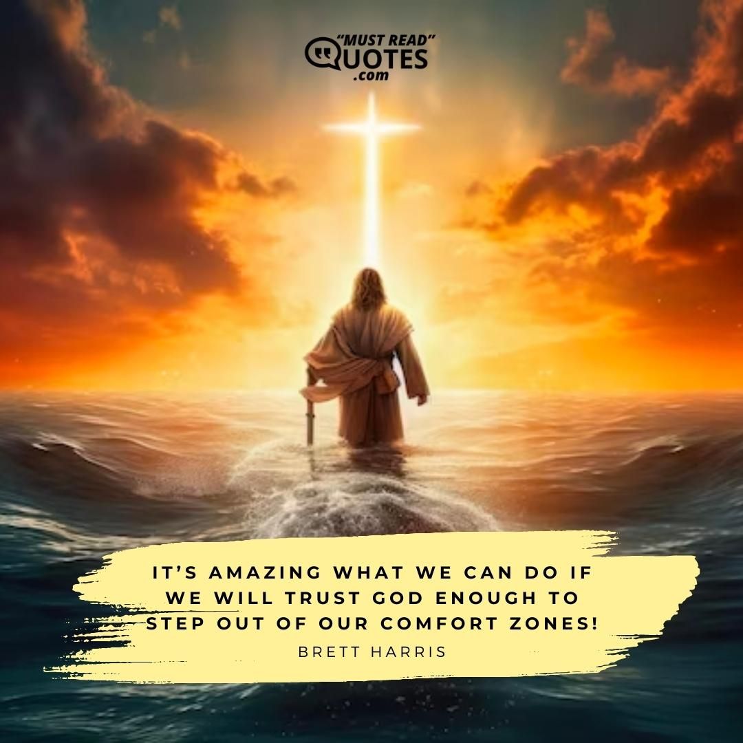 It’s amazing what we can do if we will trust God enough to step out of our comfort zones!