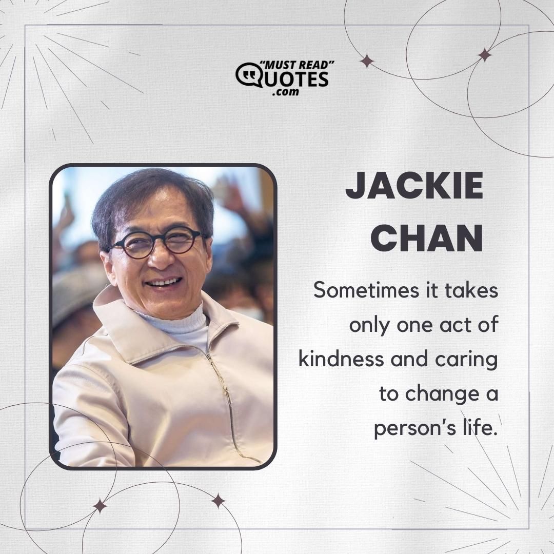 Sometimes it takes only one act of kindness and caring to change a person’s life.