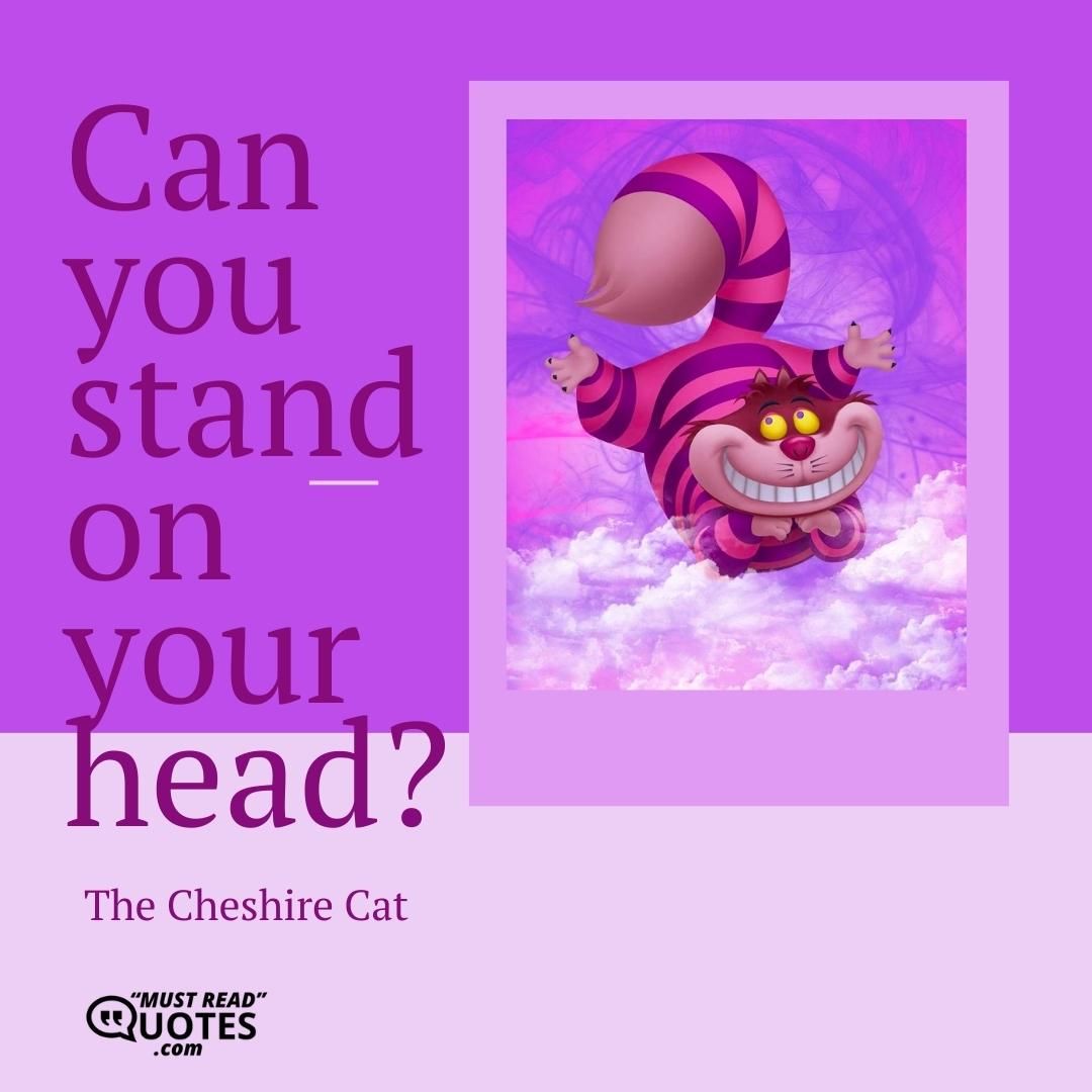 Can you stand on your head?