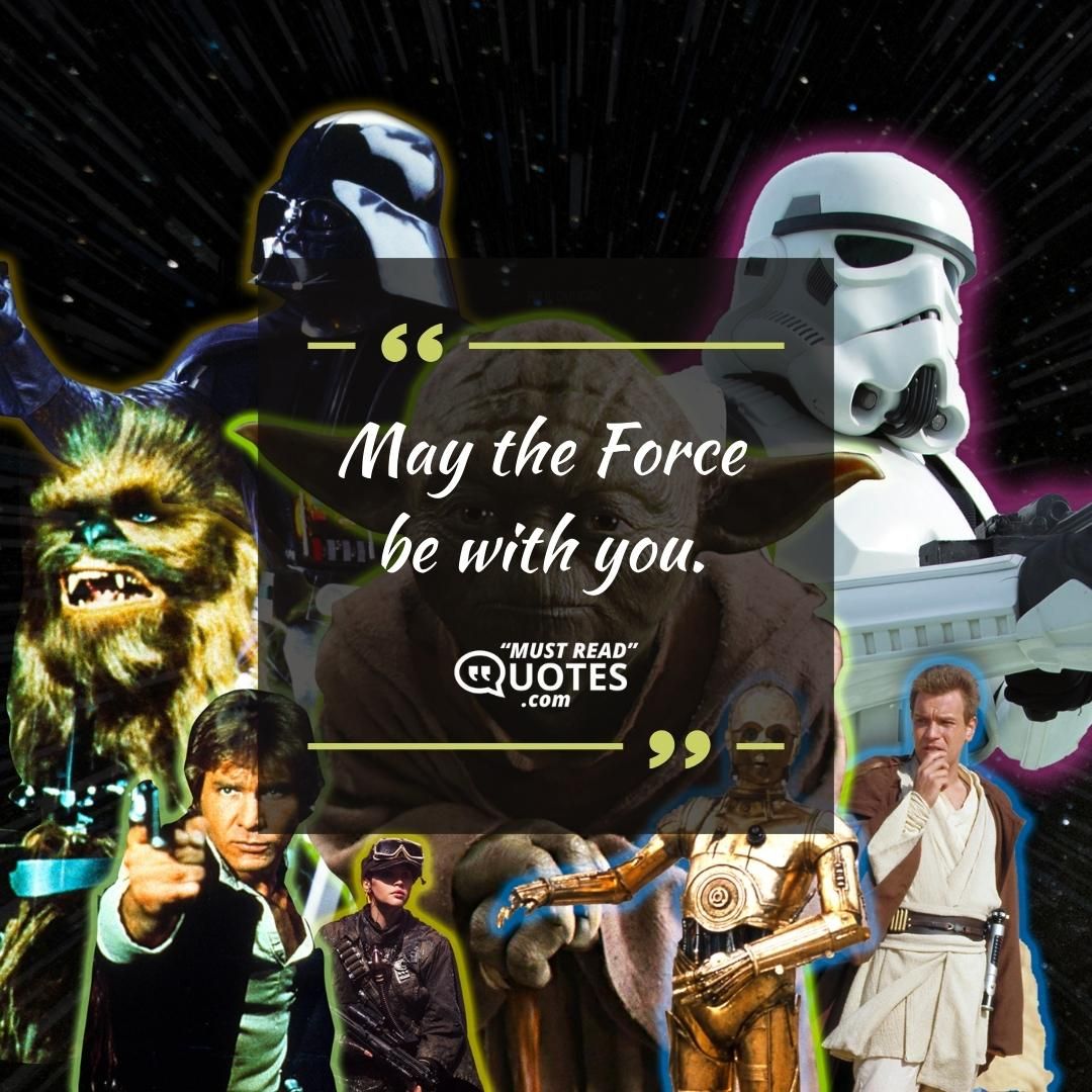 May the Force be with you.