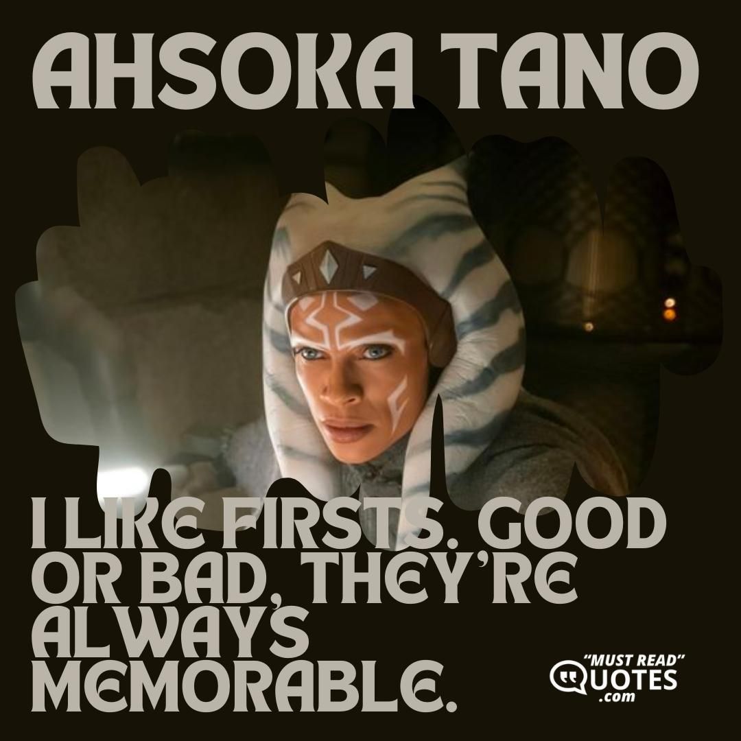 I like firsts. Good or bad, they’re always memorable.