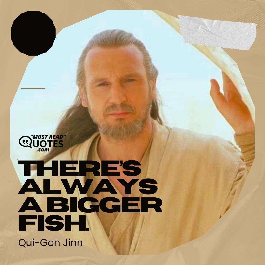 There’s always a bigger fish.