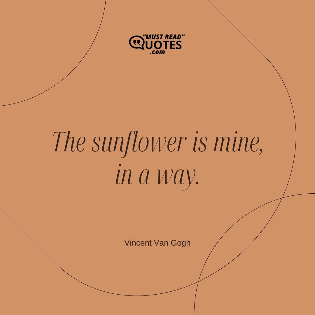 The sunflower is mine, in a way.