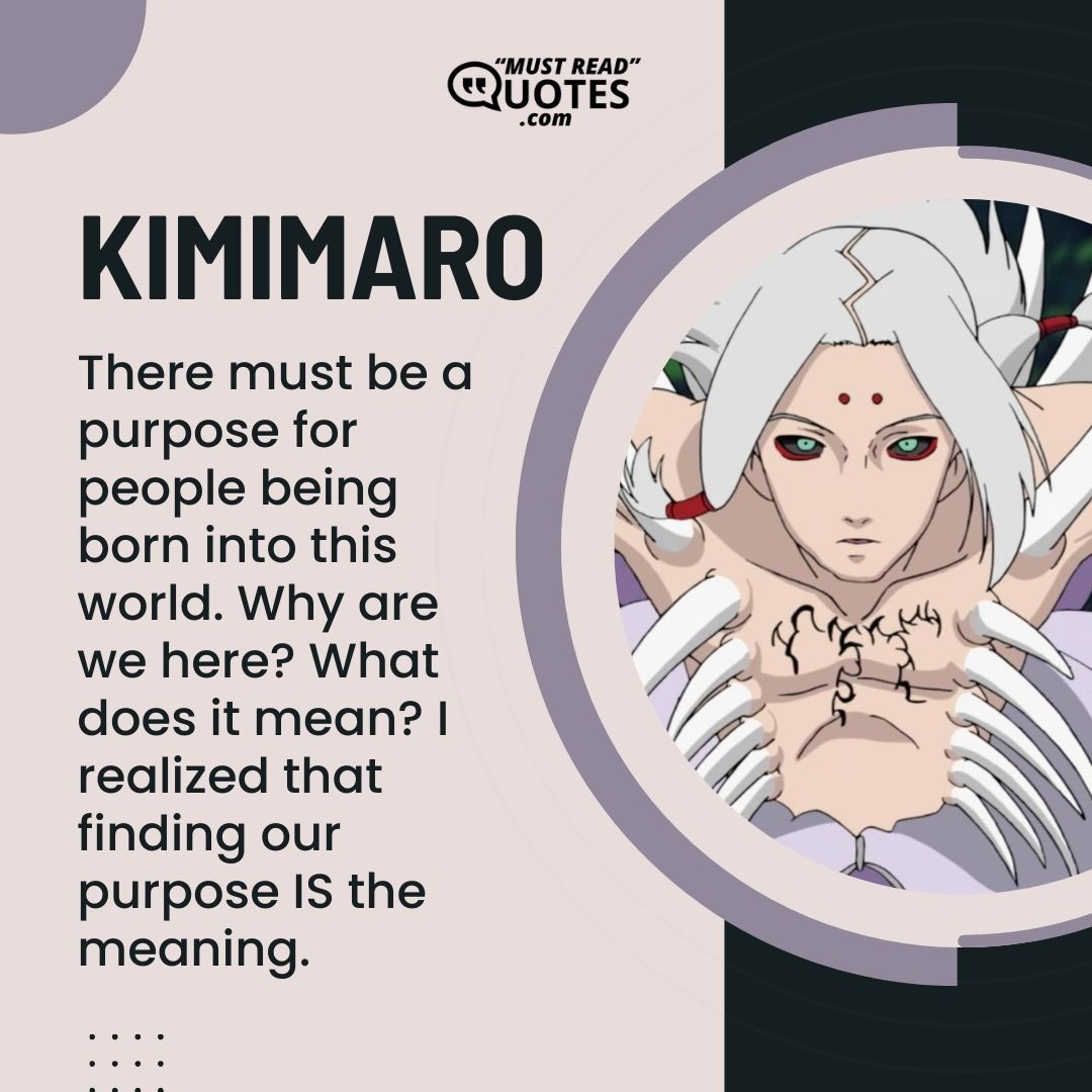 There must be a purpose for people being born into this world. Why are we here? What does it mean? I realized that finding our purpose IS the meaning.