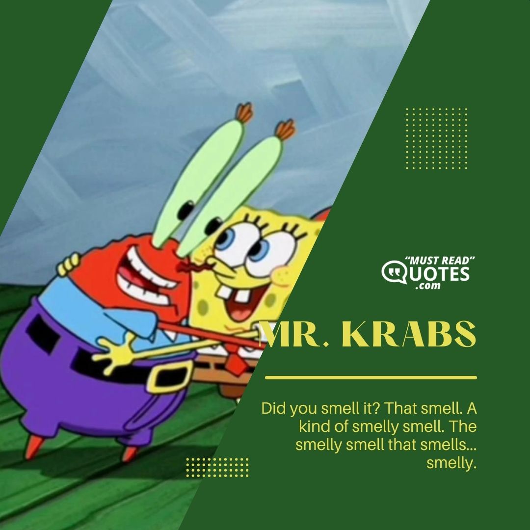Did you smell it? That smell. A kind of smelly smell. The smelly smell that smells... smelly.