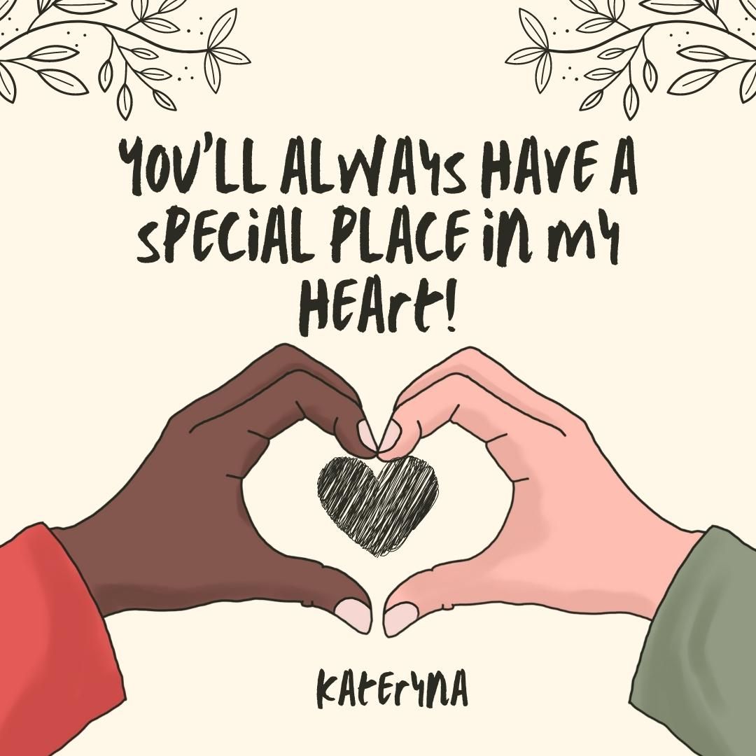 You’ll always have a special place in my heart!