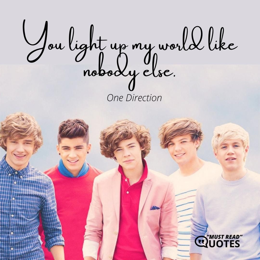 You light up my world like nobody else.