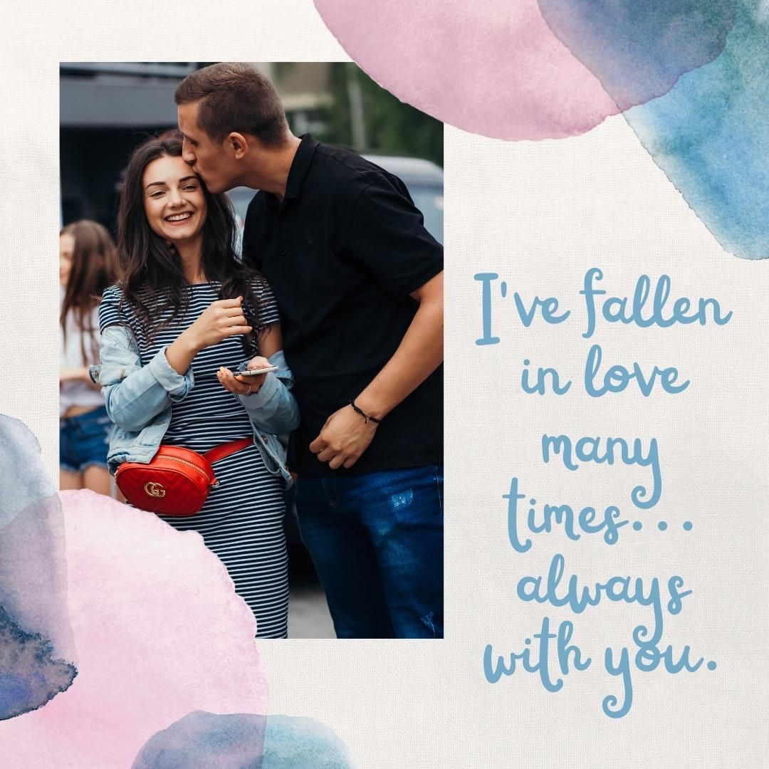 I've fallen in love many times... always with you.