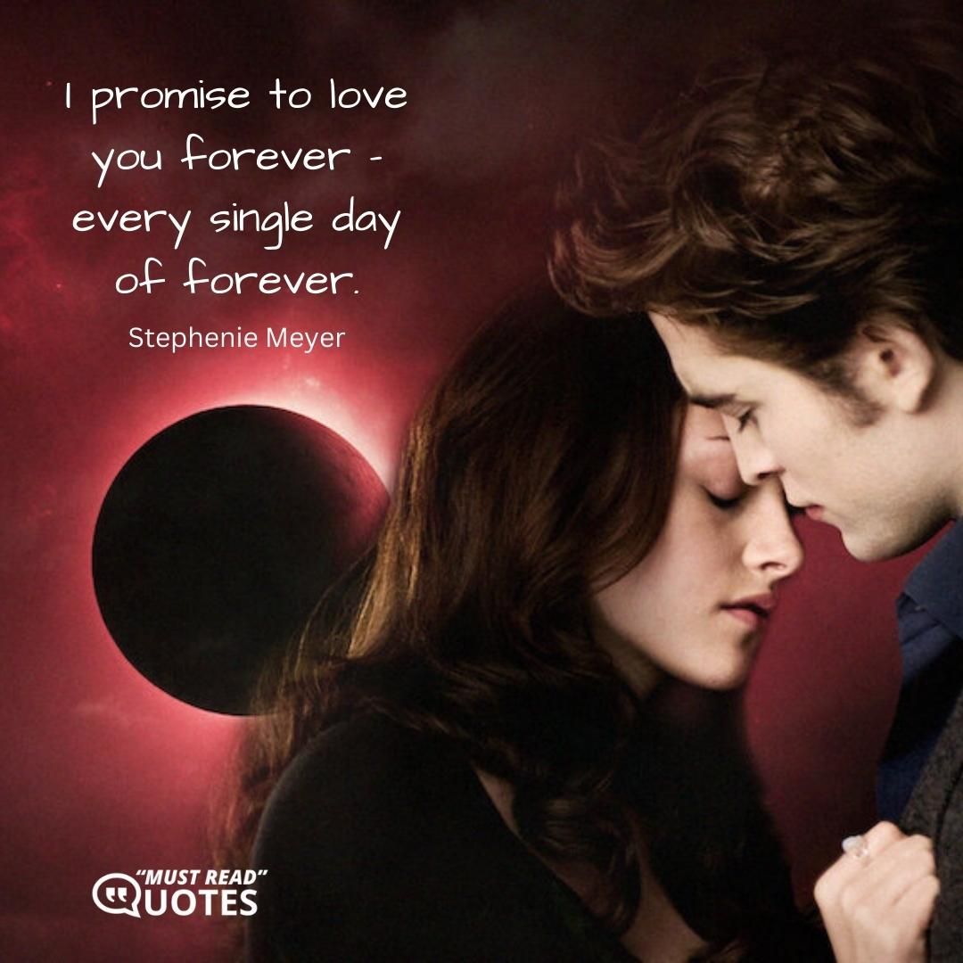 I promise to love you forever - every single day of forever.