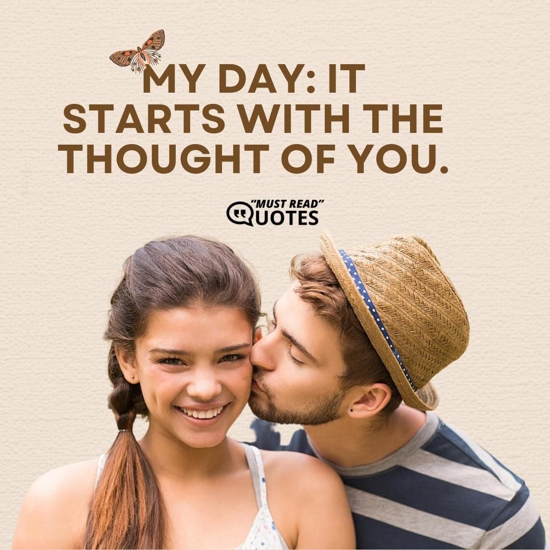 My day: It starts with the thought of you.