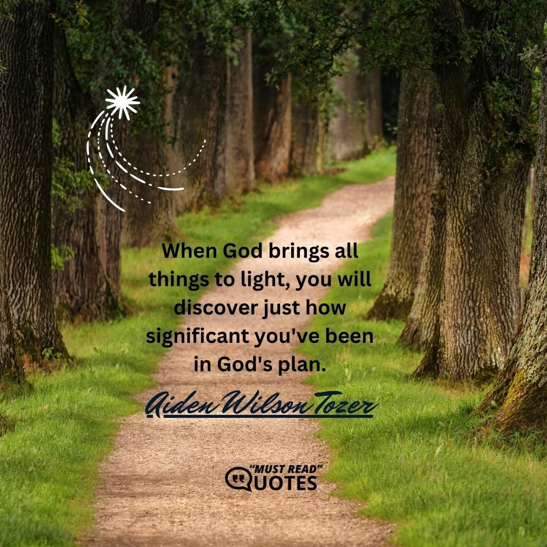 It's incredible to realize that what we do each day has meaning in the big picture of God's plan.